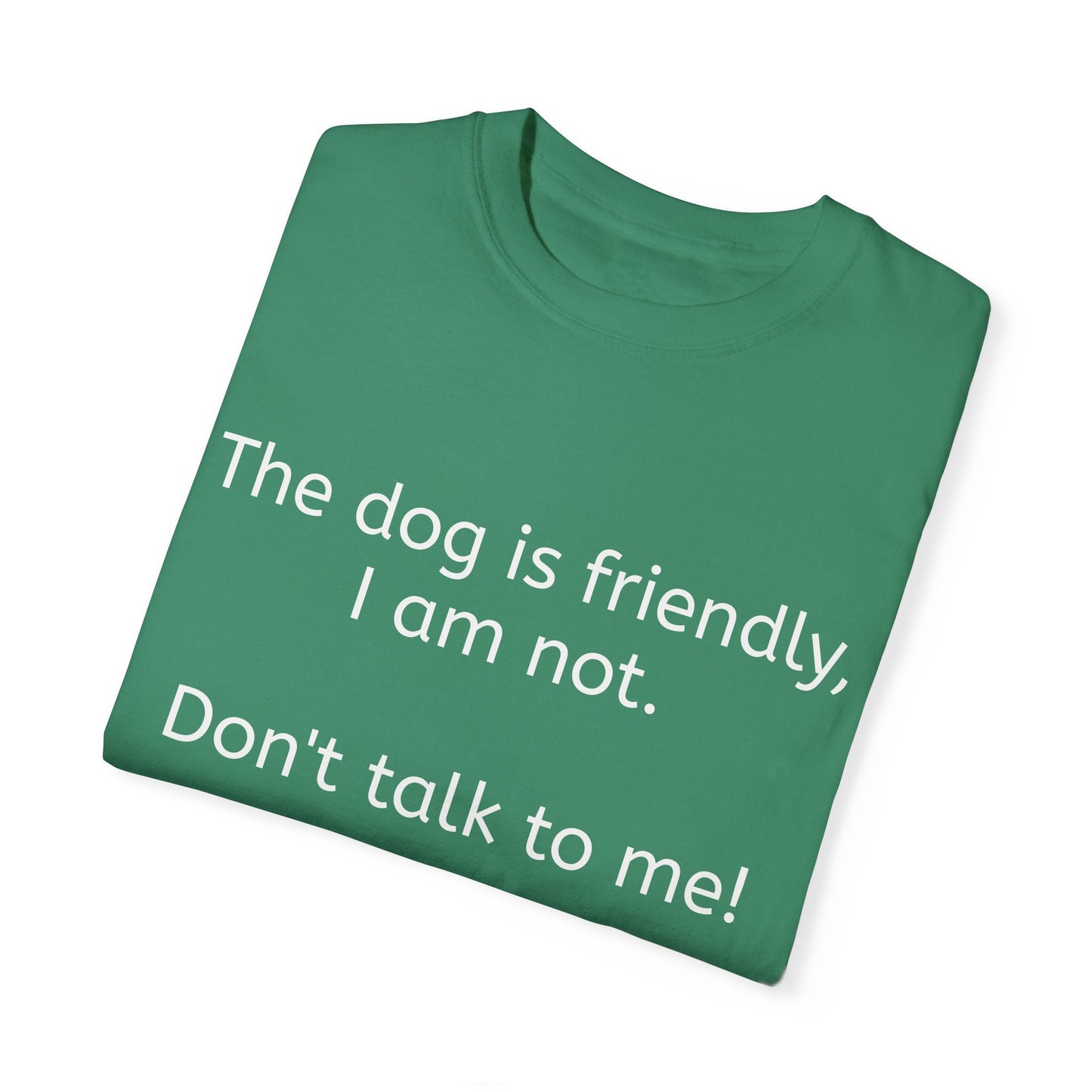 The dog is friendly