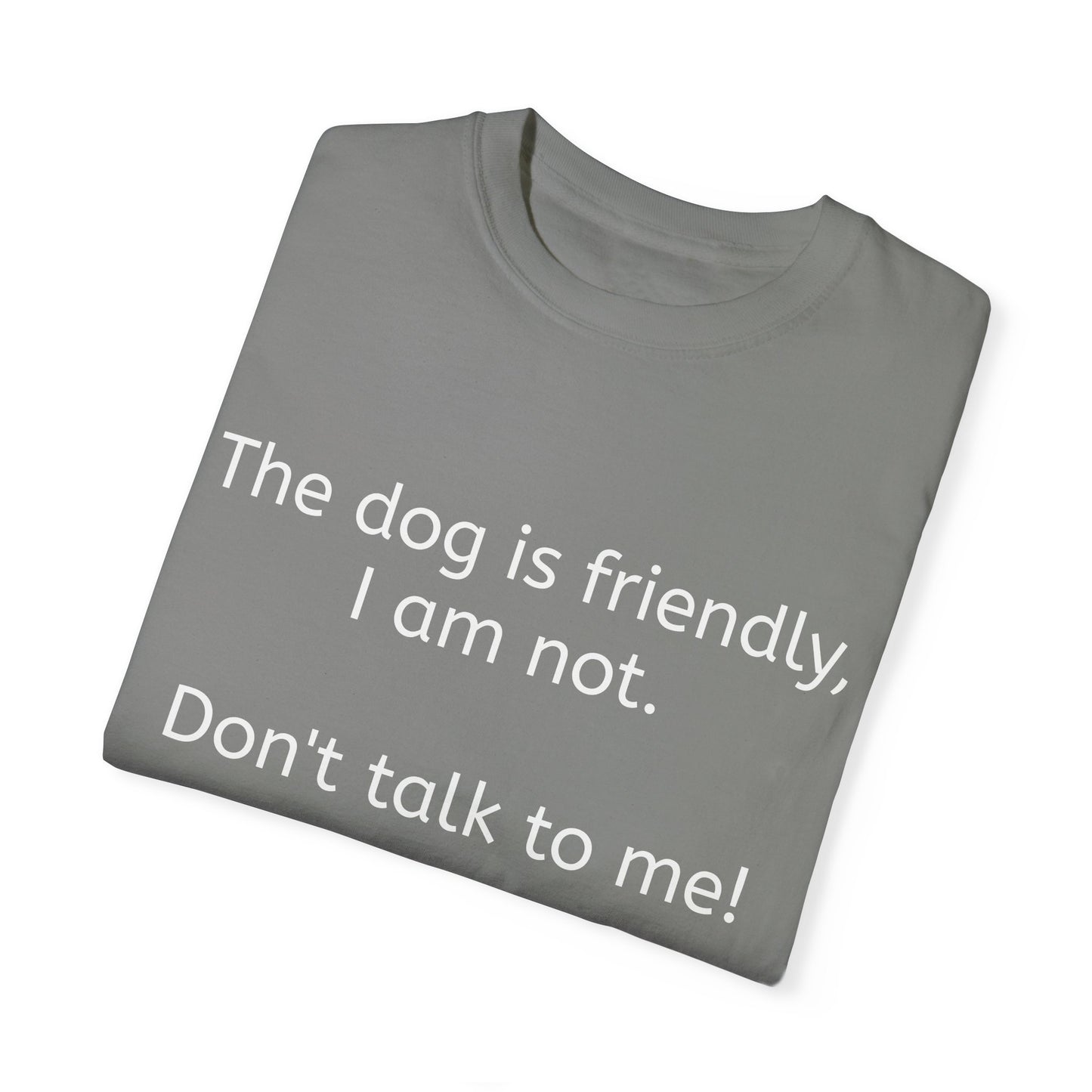 The dog is friendly