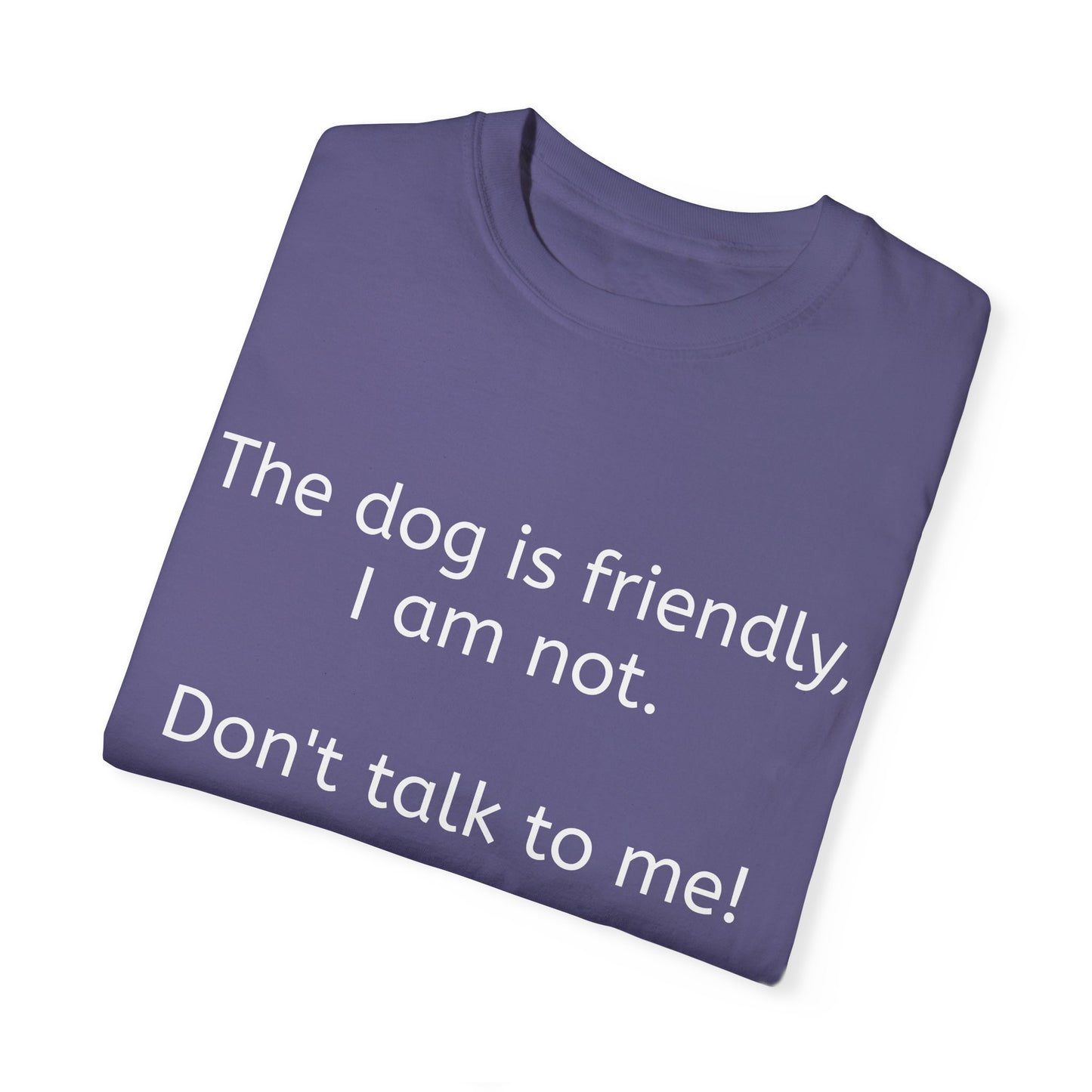 The dog is friendly